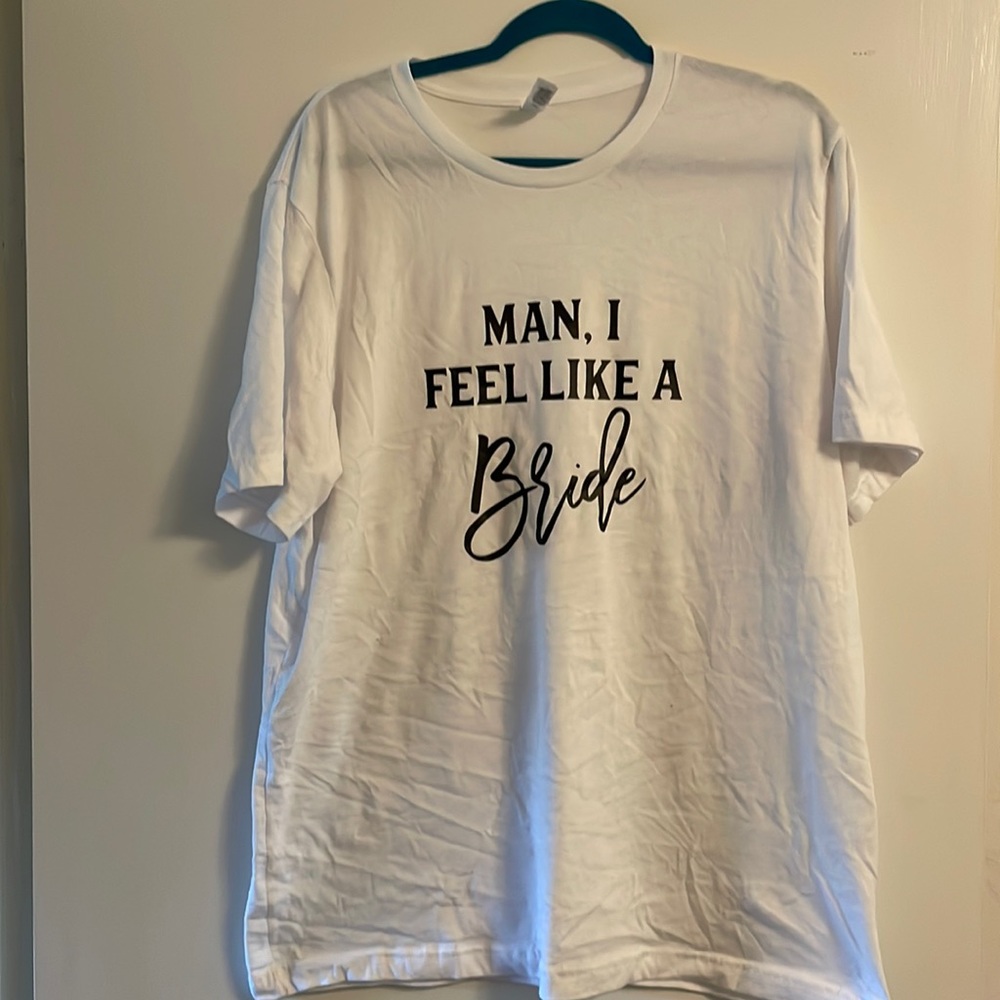 🎉2FOR$10🎉 
“Man, I feel like a Bride” TShirt